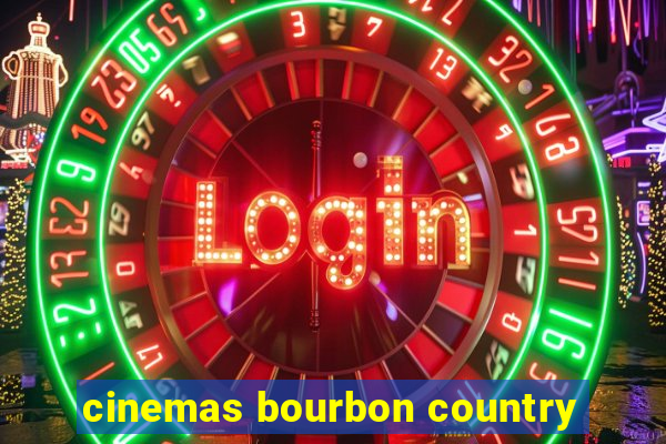 cinemas bourbon country